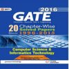 Gate Papers Computer Science and IT 2016 Solved Papers 20 years