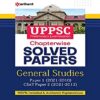 UPPSC Chapterwise Solved Papers General Studies Paper 1 and 2