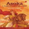 Asoka The Buddhist Emperor of India