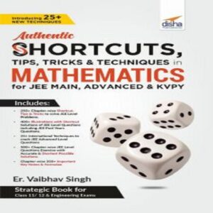 Authentic SHORTCUTS, TIPS, TRICKS and TECHNIQUES in MATHEMATICS