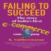 Failing to Succeed by K.Vaitheeswaran