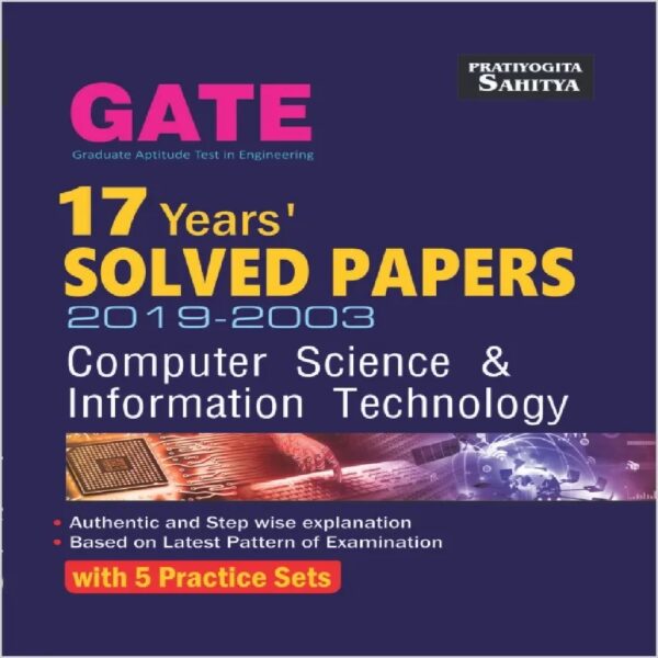 GATE Previous Years Solved Question Papers for Computer Science and Information Technology