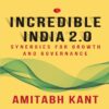 INCREDIBLE INDIA 2.0 by Amitabh Kant