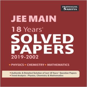 JEE MAIN Solved Question Papers for Physics Chemistry and Mathematics