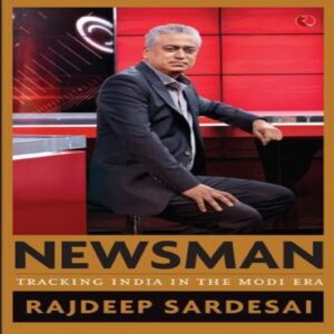 Newsman by Rajdeep Sardesai