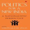 Politics for a New India by Shriprakash Singh