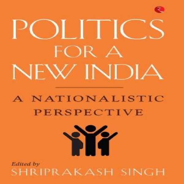 Politics for a New India by Shriprakash Singh