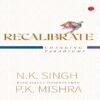 RECALIBRATE by N.K. Singh, P.K. Mishra