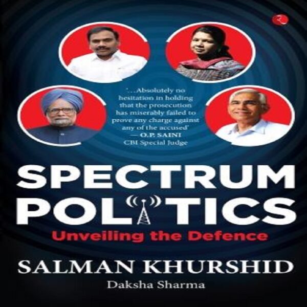 Spectrum Politics by Daksha Sharma, Salman Khurshid