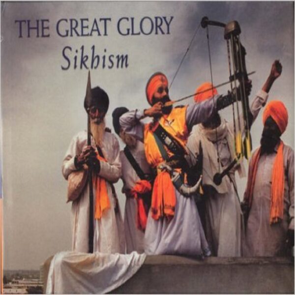 THE GREAT GLORY SIKHISM by Sandeep Goswami