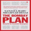 The Bombay Plan by Meghnad Desai, Sanjaya Baru