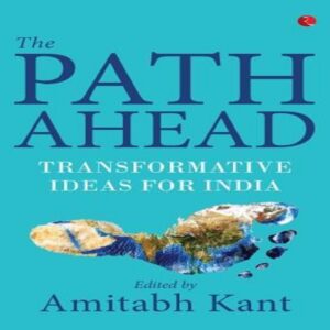 The Path Ahead by Amitabh Kant
