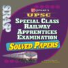 UPSC Special Class Railway Apprentices Examination Solved Papers