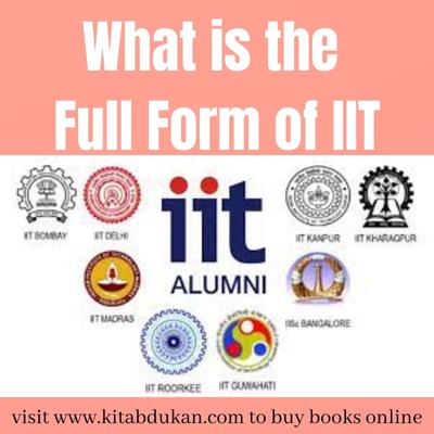 What is the Full Form of IIT