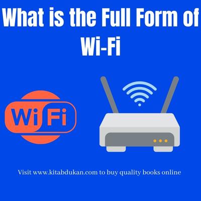 What is the Full Form of Wi-Fi