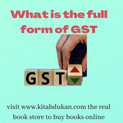 What is the full form of GST