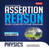 Assertion and Reason for Competitive Exams- Physics