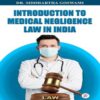 Introduction To Medical Negligence Law In India